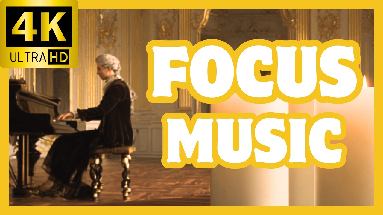 Focus Music 🎧 Classical Instrumental Music for Studying, Work & Deep Concentration (4K)