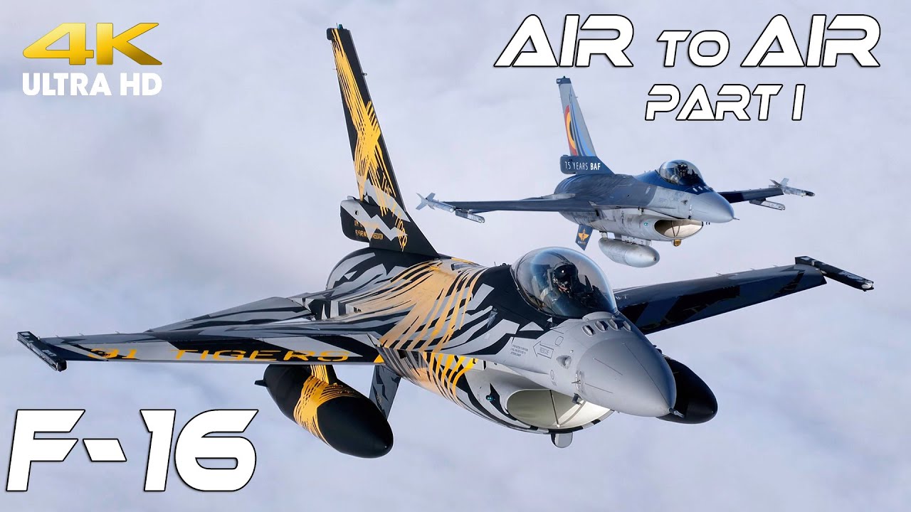Air to Air  F-16  4K UHD  Part I   F16  31 Tigers   &  F16 BAF 75 Years  .