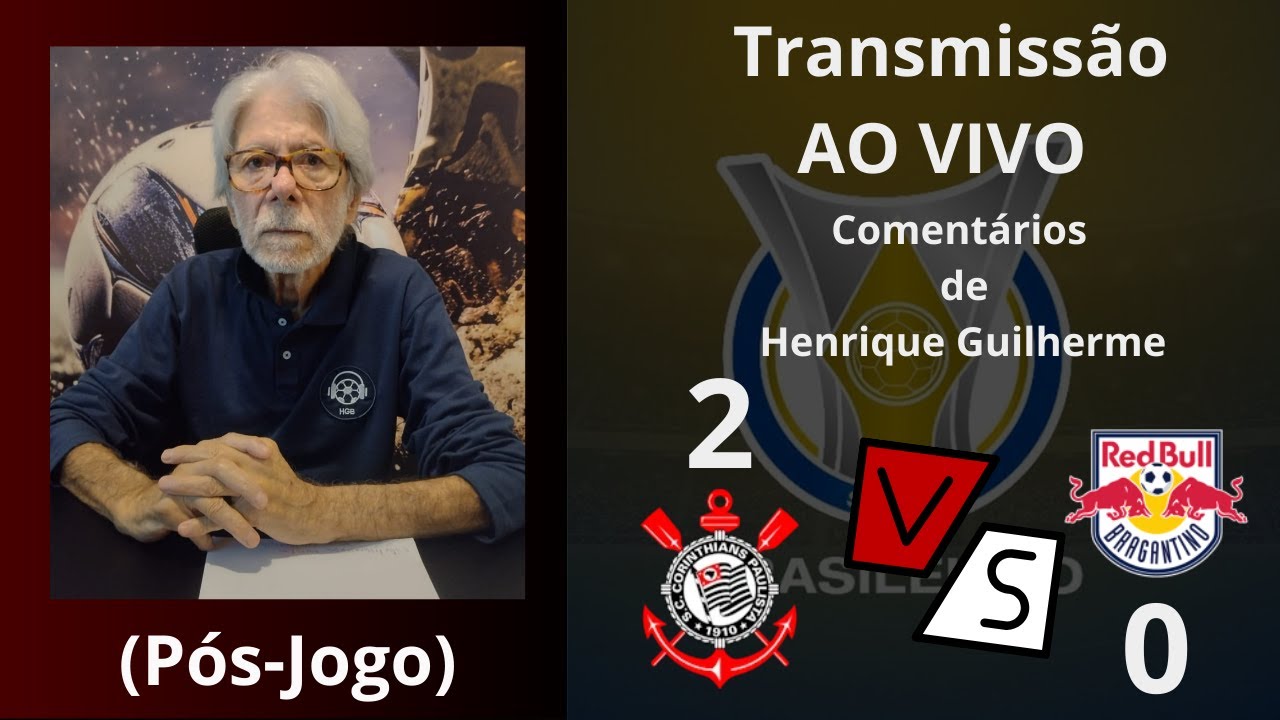Corinthians x RB Bragantino (Pós-Jogo) Comentários de Henrique Guilherme - Brasileirão 2026