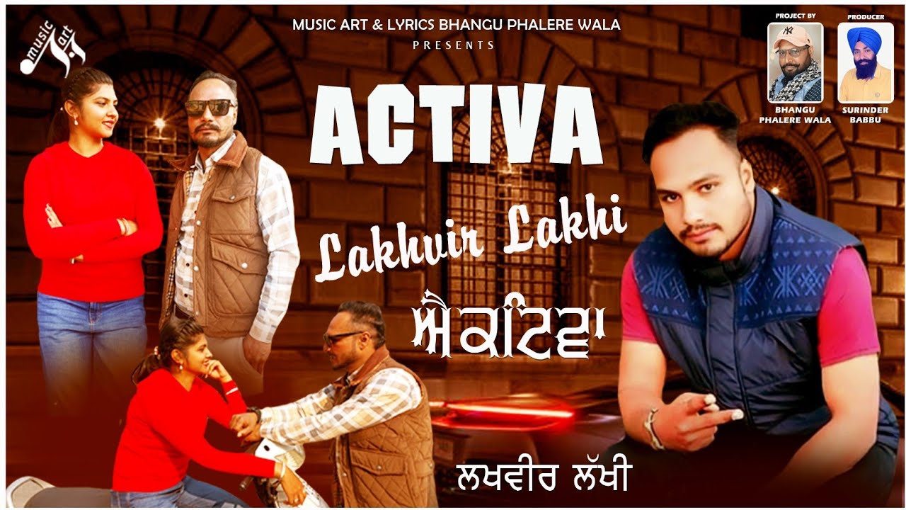 Activa I Lakhwinder Lakhi I Official New Full Video Song I Music Art