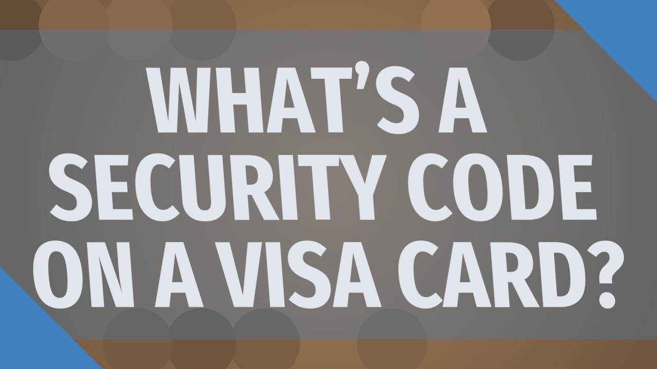 What's a security code on a Visa card?