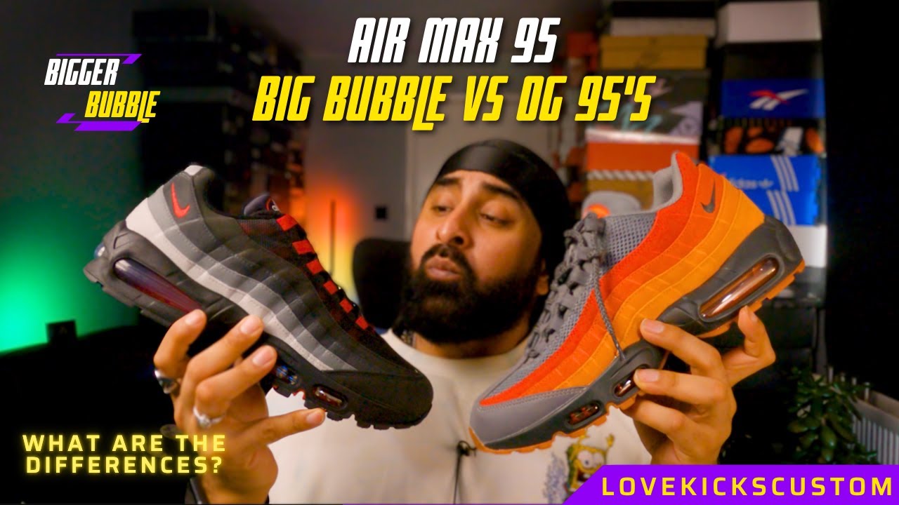 AIR MAX 95 BIG BUBBLE VS THE REGULAR 95! WHAT ARE THE DIFFERENCES!
