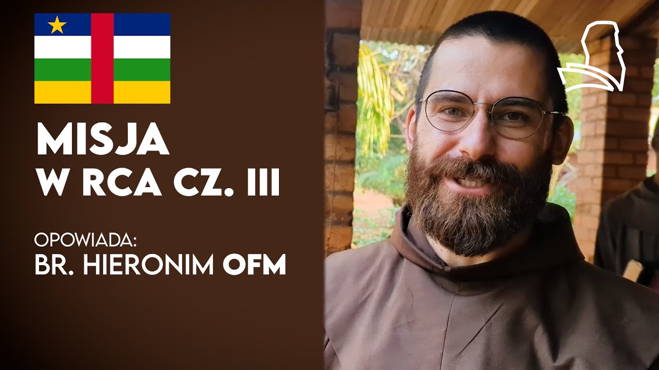 Br. Hieronim Łusiak OFM o misji franciszkańskiej w RCA