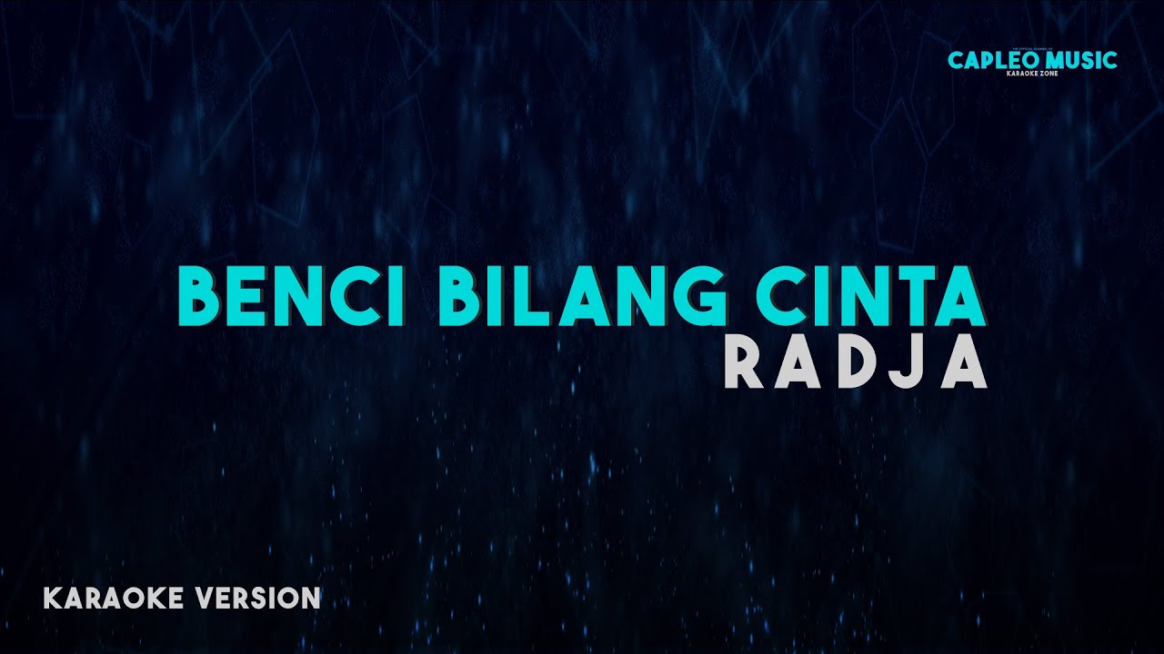 Radja – Benci Bilang Cinta (Karaoke Version)