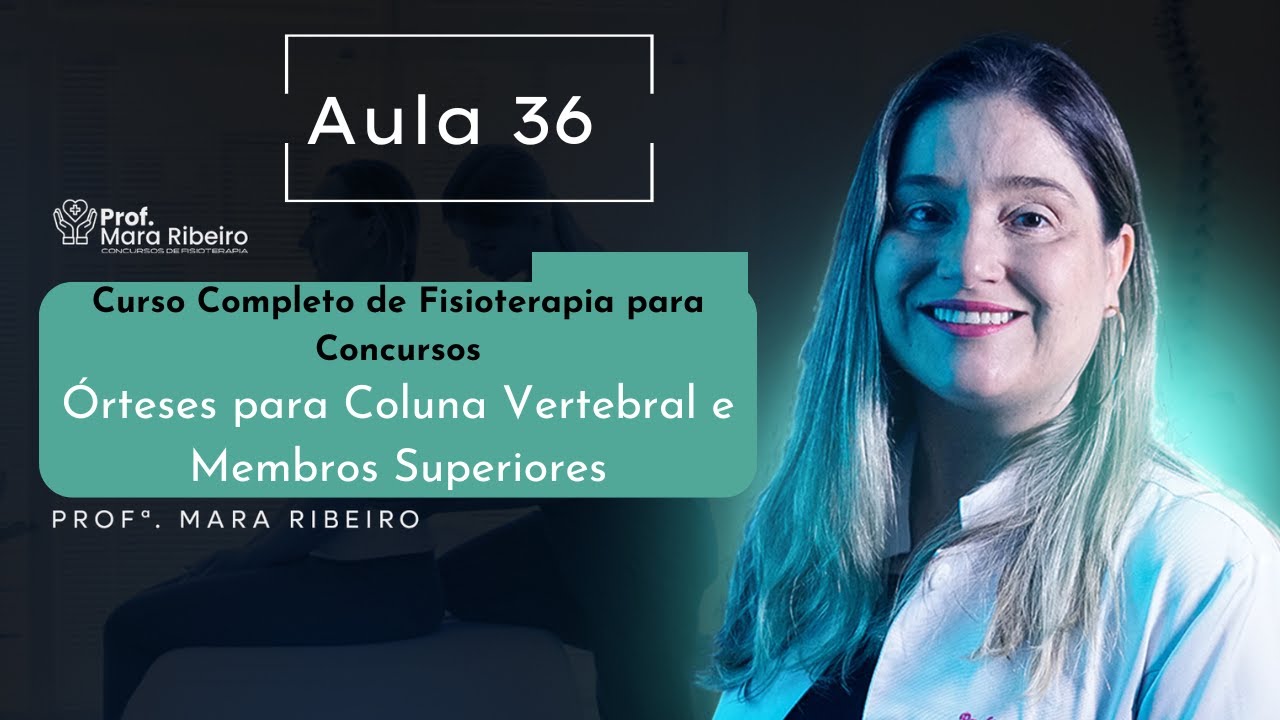 ÓRTESES PARA COLUNA VERTEBRAL E PARA MEMBROS SUPERIORES (AULA 36)