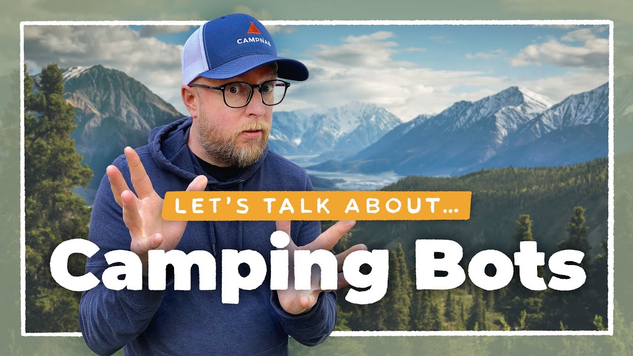 Let&rsquo;s Talk About Camping Bots