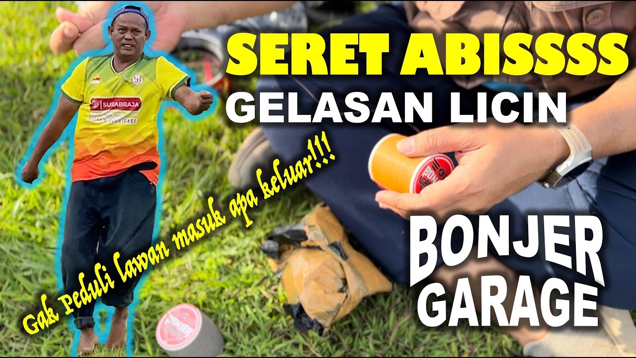 SERET ABISSS | Gak Peduli Lawan Masuk atau Keluar |Gelasan Licin BONJER GARAGE Special Seret Abis