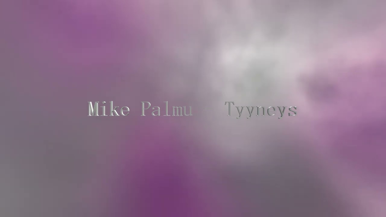 Mike Palmu - Tyyneys