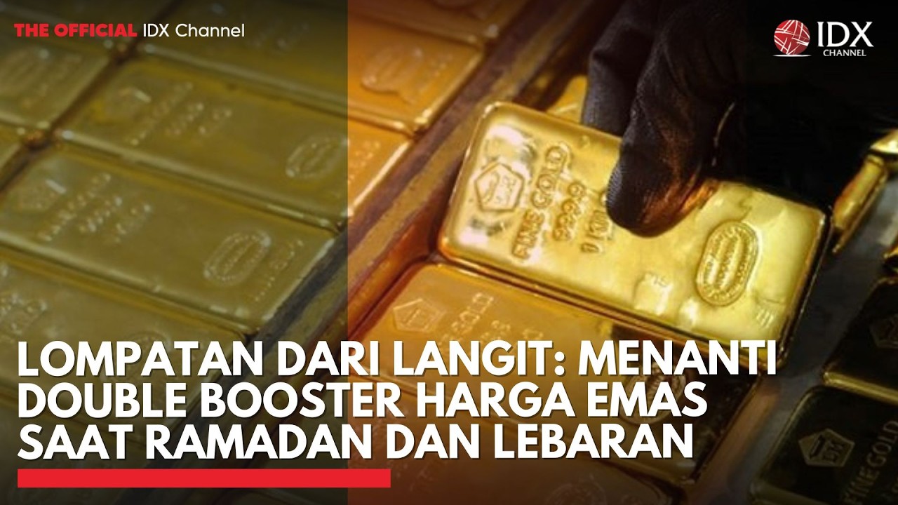 Lompatan Dari Langit: Menanti Double Booster Harga Emas Saat Ramadan dan Lebaran | THE EDITORIAL