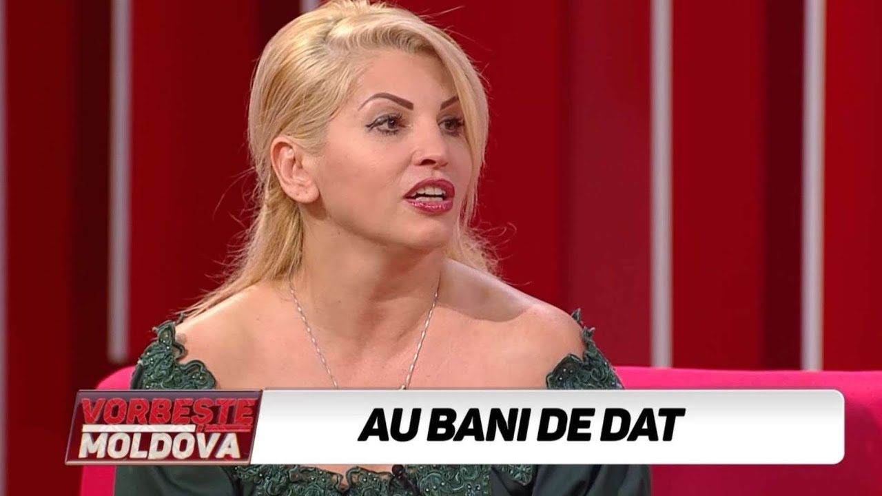 VORBEŞTE MOLDOVA: AU BANI DE DAT