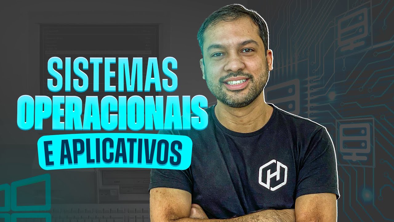Sistemas Operacionais e Aplicativos @HardwareRedesBrasil  - Curso de Informática Básica #aulafinal