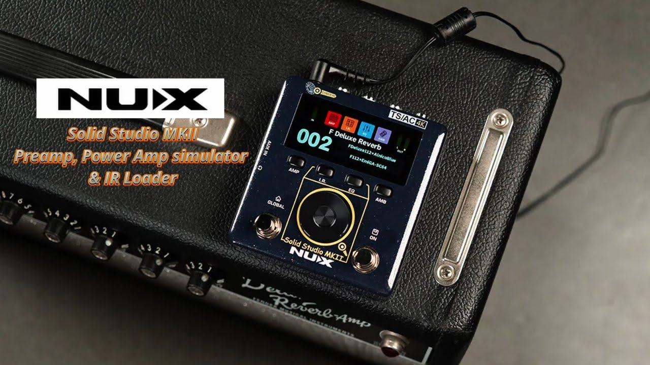 Going Amp-less for your gigs? The NUX Solid Studio MKII Preamp, Power Amp simulator & IR Loader