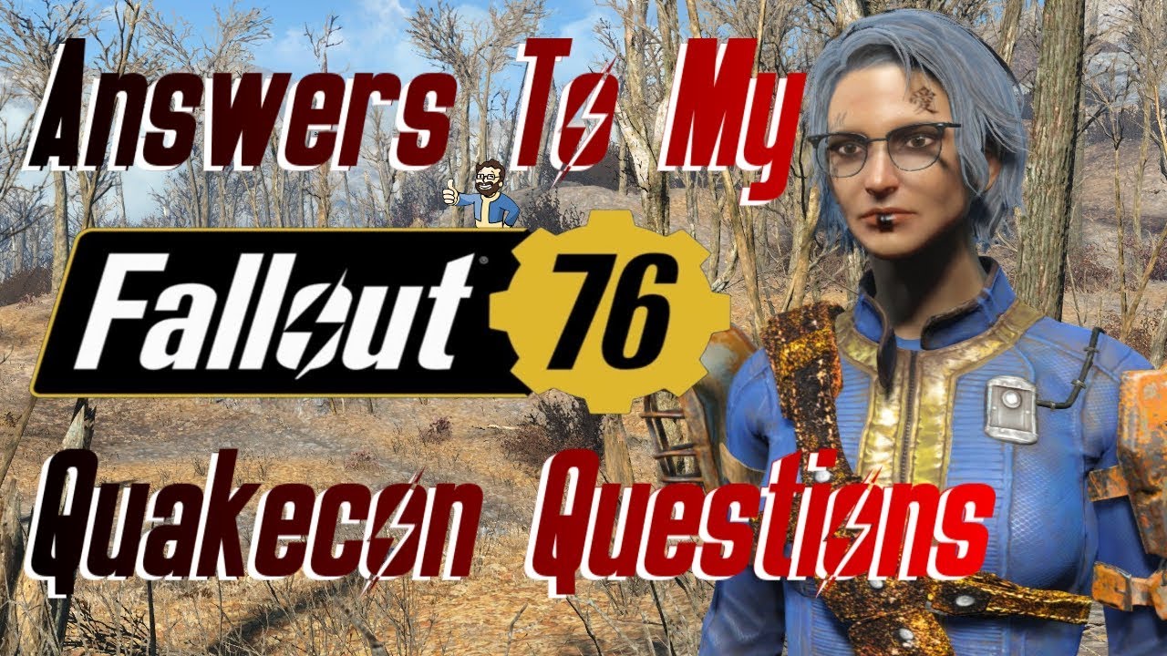 Answers To My FO76 Quakecon Questions