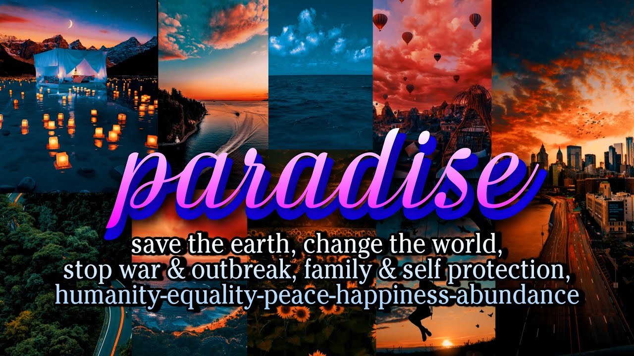 ﴾ PARADISE ﴿ ⚝ Манифестируй лучший мир + МИР И ЗДОРОВЬЕ + Спаси Землю + Лучшая жизнь 🌎