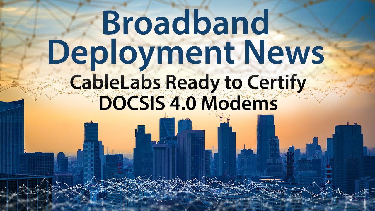 CableLabs готова сертифицировать модемы DOCSIS 4.0 для более скоростного кабельного широкополосно...