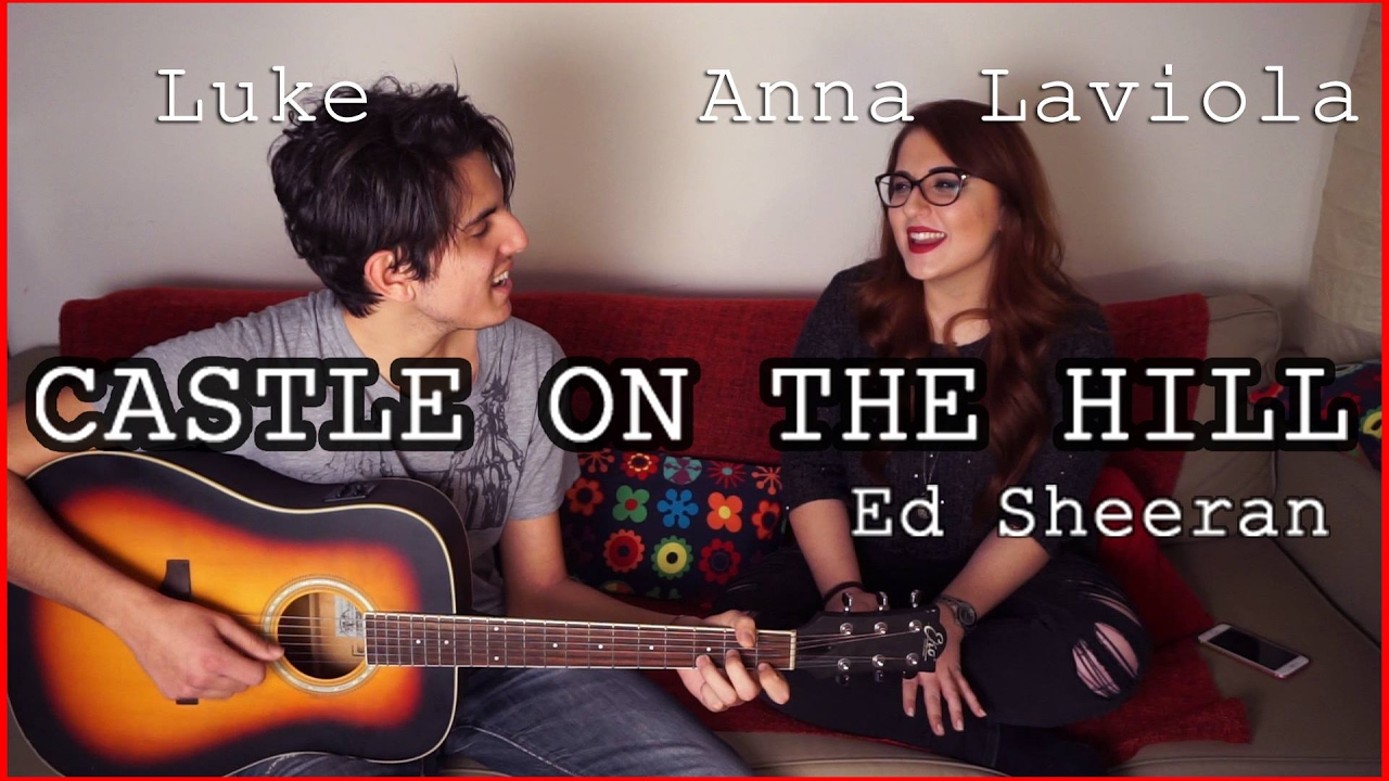 CASTLE ON THE HILL - Ed Sheeran - Anna Laviola & Luke Acoustic Cover /w lyrics