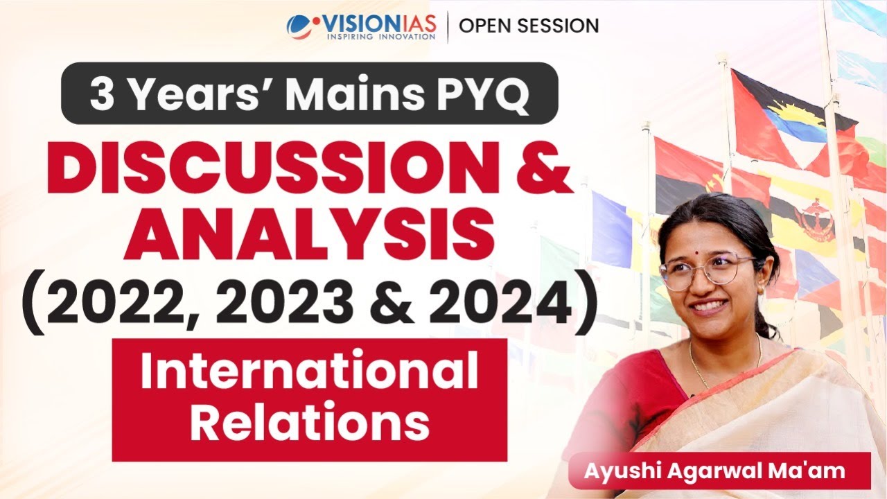 3 Years Mains PYQ (2022, 2023, 2024)| Analysis & Discussion | International Relations | Ayushi Ma'am