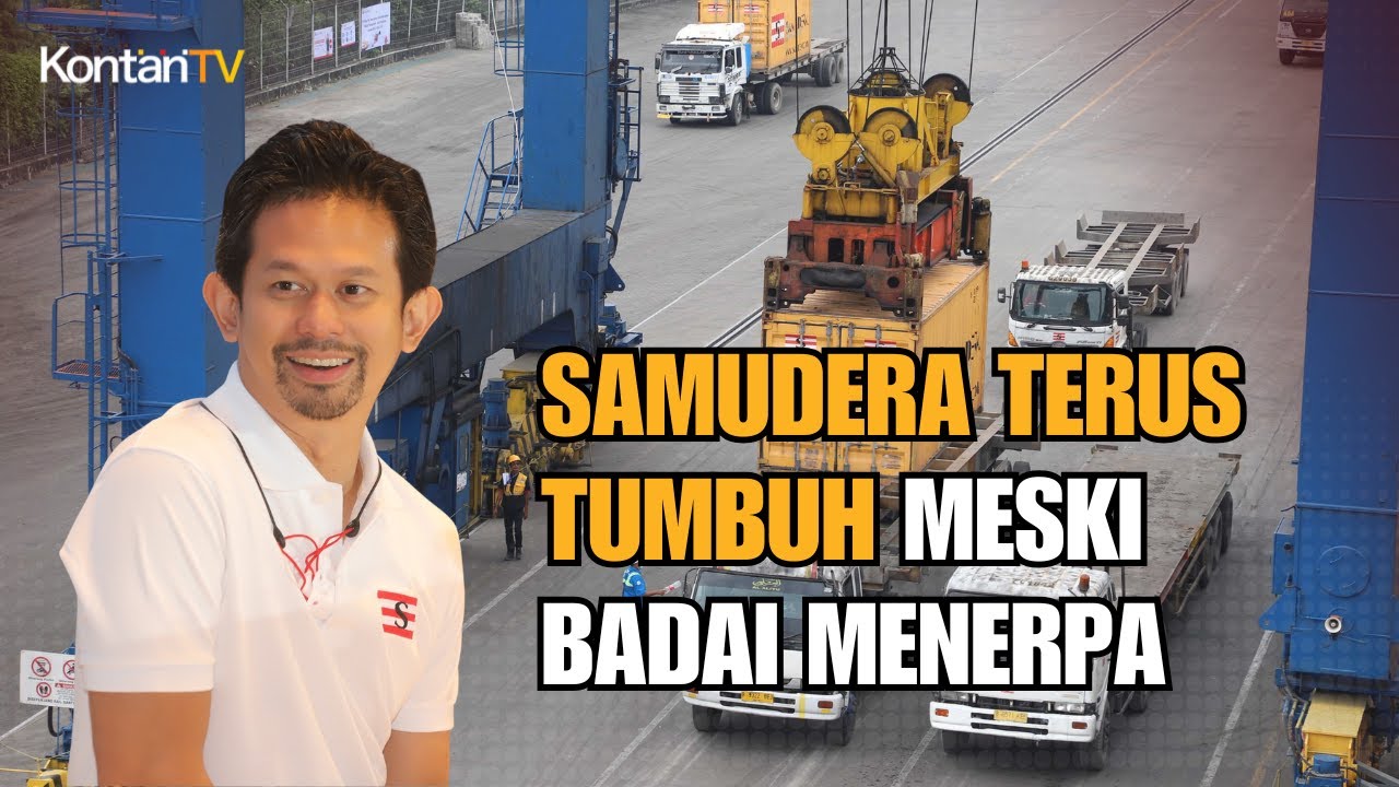 PT Samudera Indonesia Tbk Terus Tumbuh Di Tengah Bisnis yang Menantang