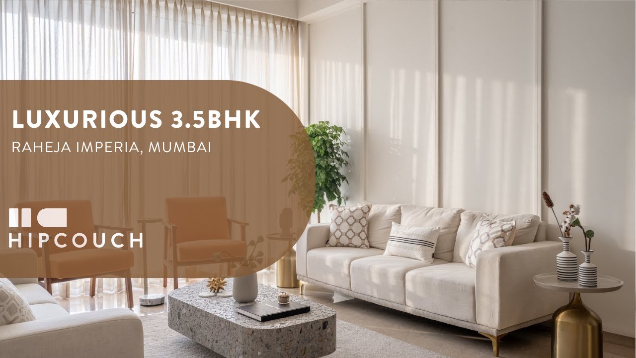 Luxurious 3.5 BHK Apartment Tour in Raheja Imperia, Mumbai | Interior Design by Hipcouch