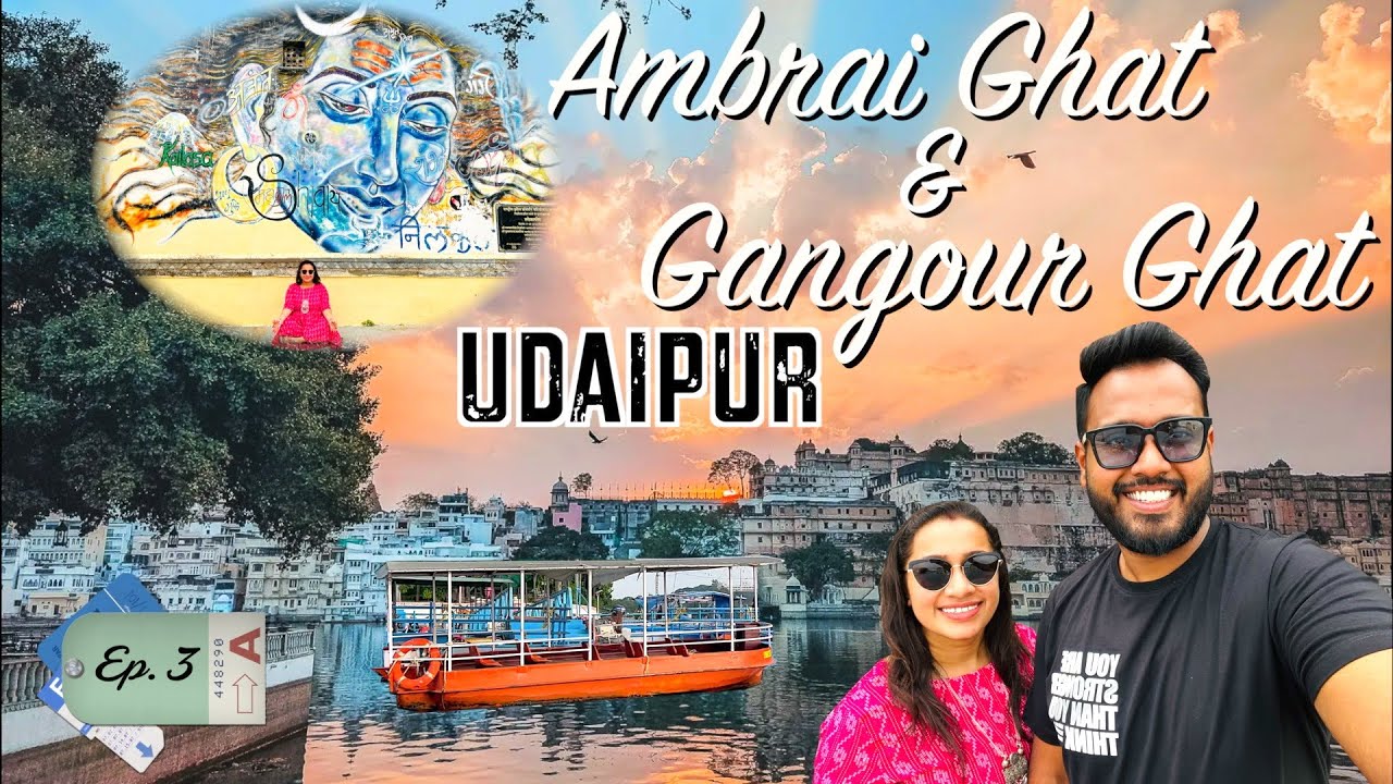 2 Best Ghats to Visit in Udaipur | Ambrai Ghat & Gangour Ghat on the Edge of Lake Pichola