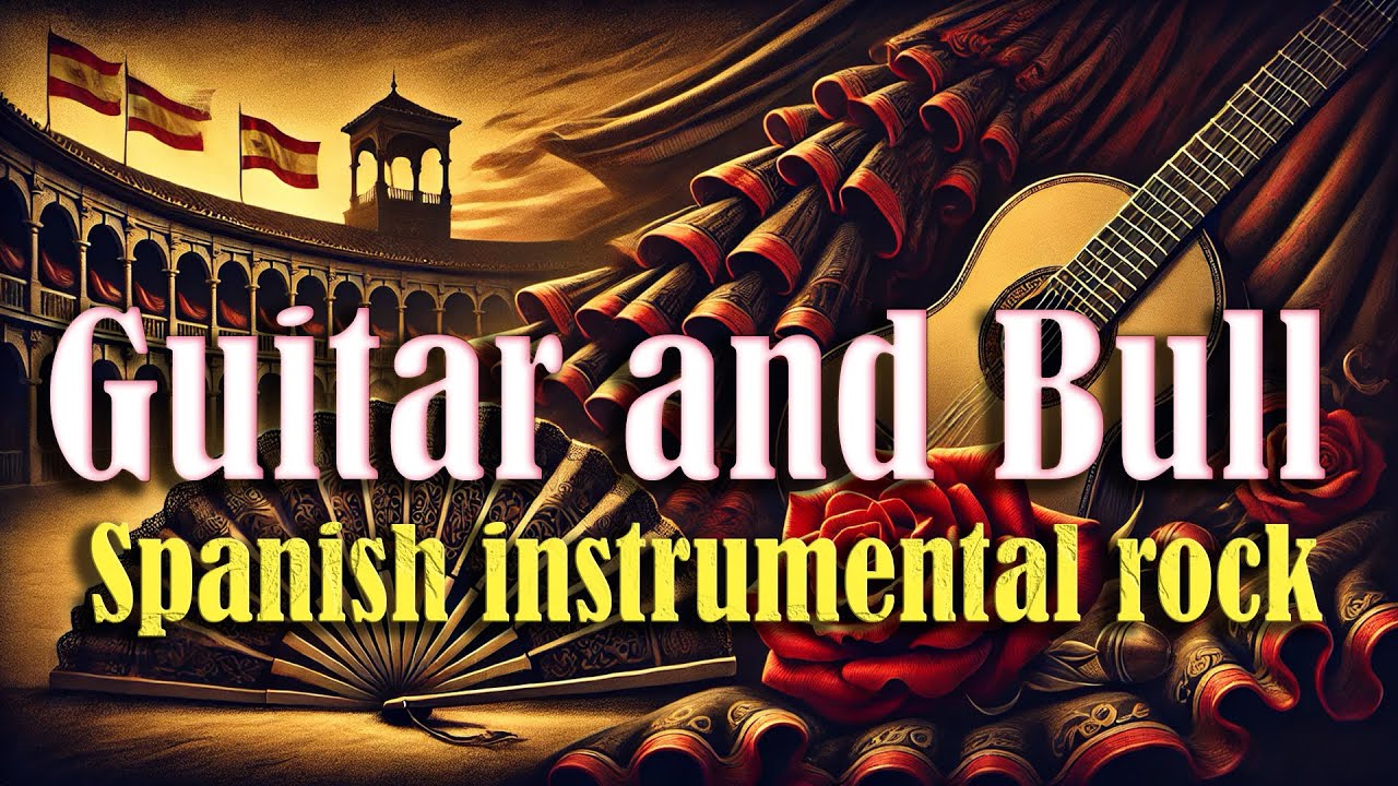 Dive Into Guitar and Bull &mdash; The Ultimate Spanish Instrumental Rock Album Inspired by Spanish Culture