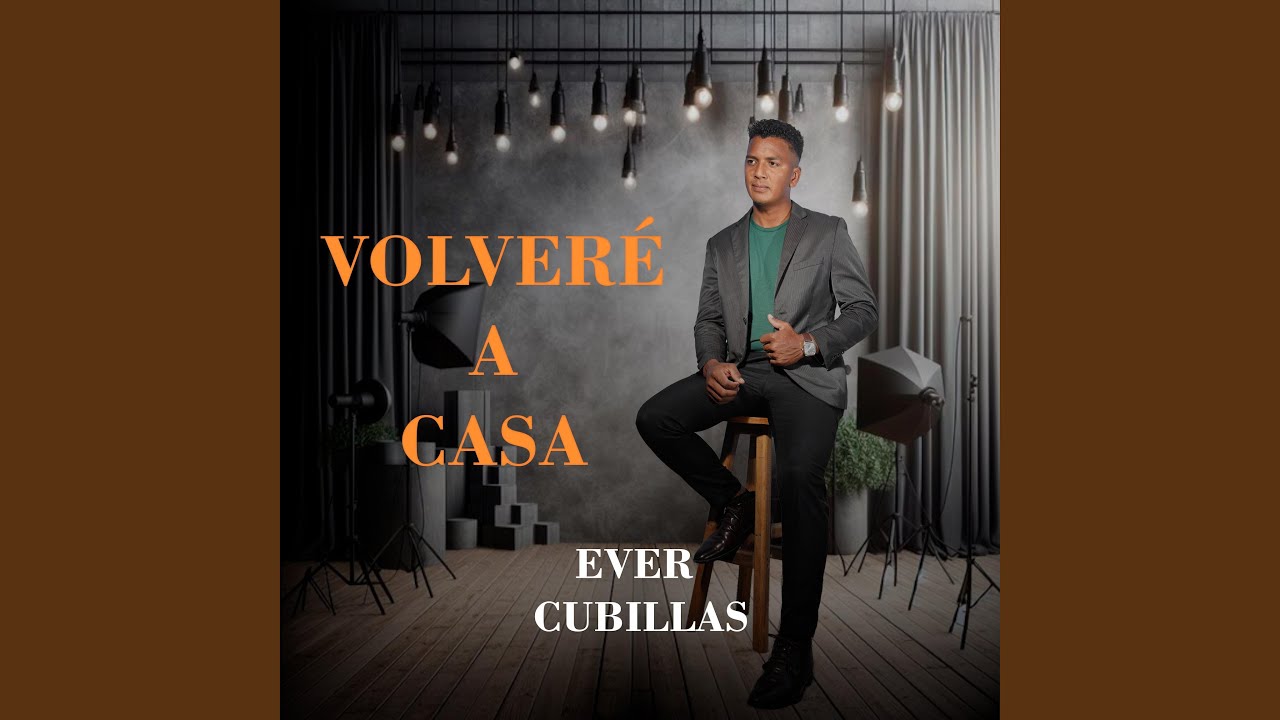 Volveré a Casa - Ever Cubillas - Audio Original