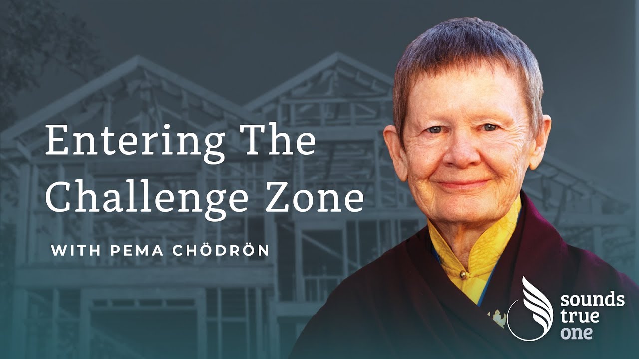 Entering the Challenge Zone with Pema Chödrön | Mindful Discoveries