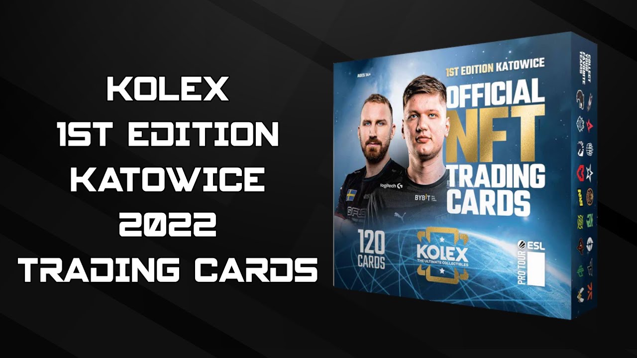 Opening CS:GO Season 2022 - 1ST Edition KATOWICE KOLEX Trading Cards