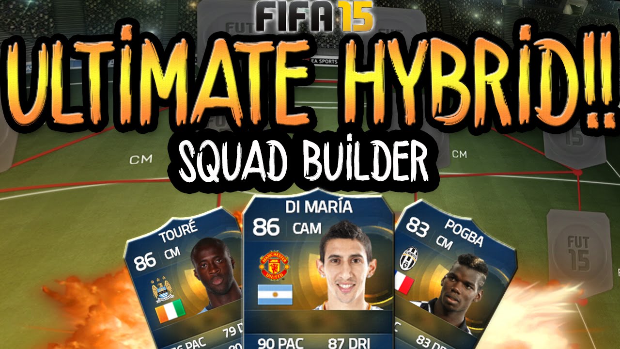 THE ULTIMATE HYBRID SQUAD BUILDER! FIFA 15 ULTIMATE TEAM