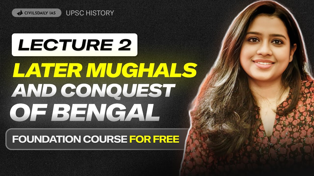 Modern History Lecture 2: Decline of the Mughals & Rise of Regional Powers