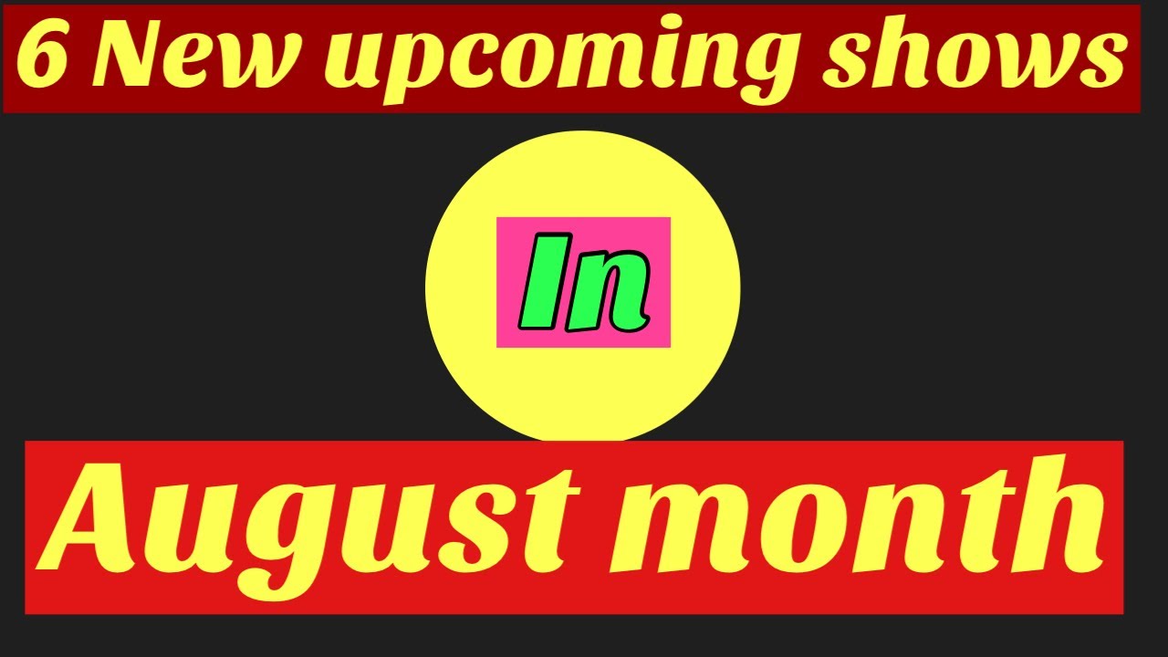 6 New upcoming serial in August month !SAB TV , Sony tv, Colors tv