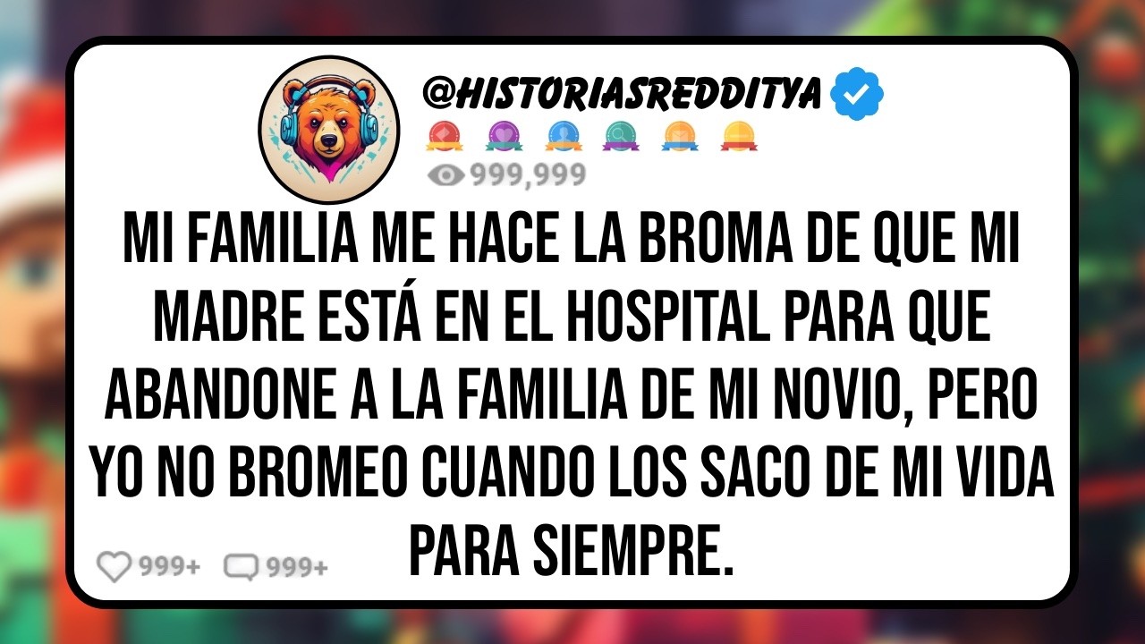 Mi FAMILIA me Hace La Broma de que mi Madre Está en el Hospital en Navidad Para que Abandone a la..