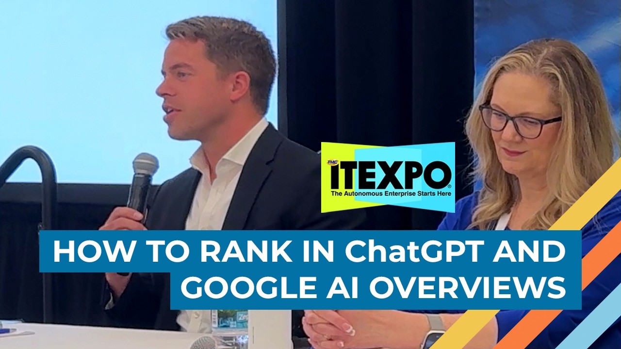 How to Rank in ChatGPT & Google AI Overviews | Full Panel Session at ITEXPO