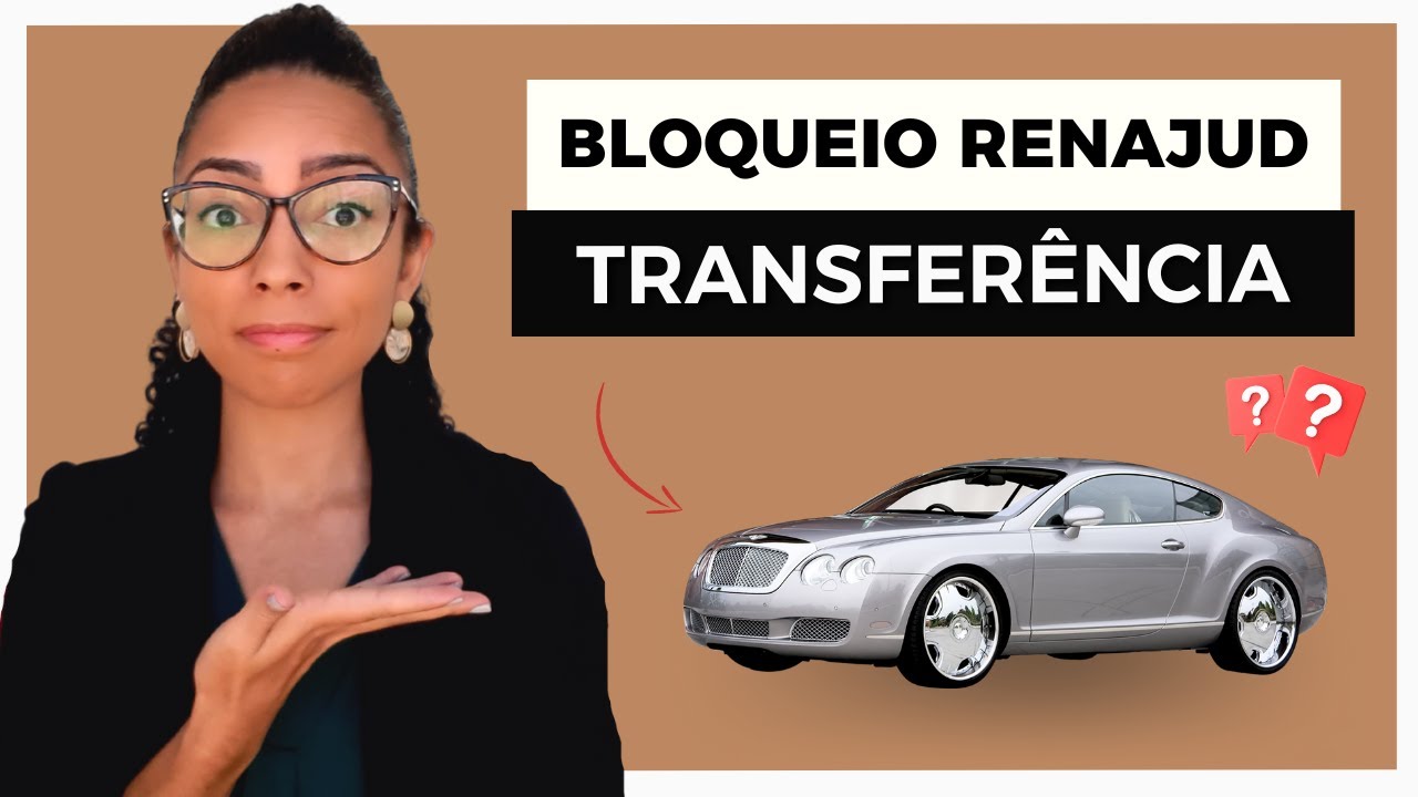 O que é bloqueio RENAJUD TRANSFERÊNCIA? Aprenda como lidar com o problema da forma correta