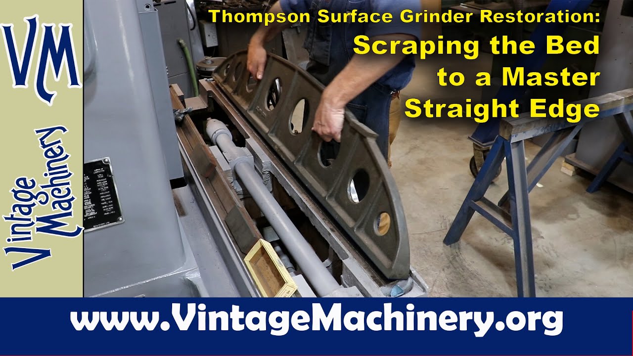 Thompson Surface Grinder Restoration: Scraping the Front Way to a Master Straight Edge