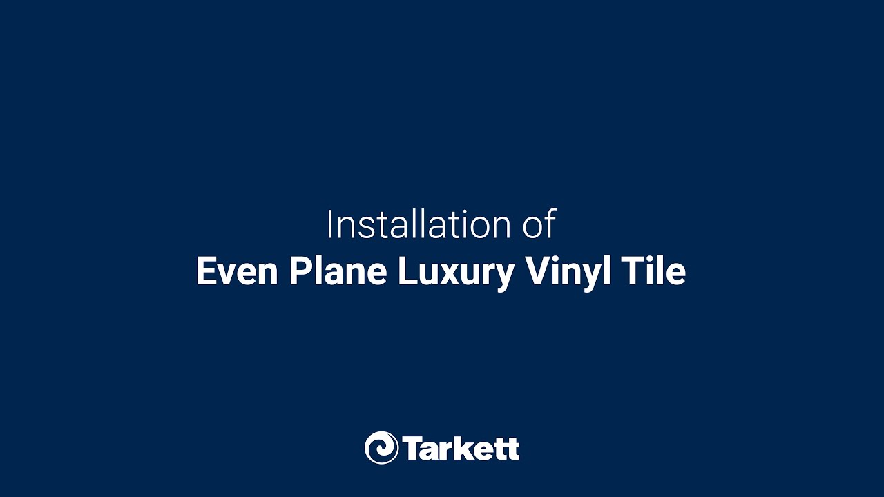 Installation of Even Plane Luxury Vinyl Tile