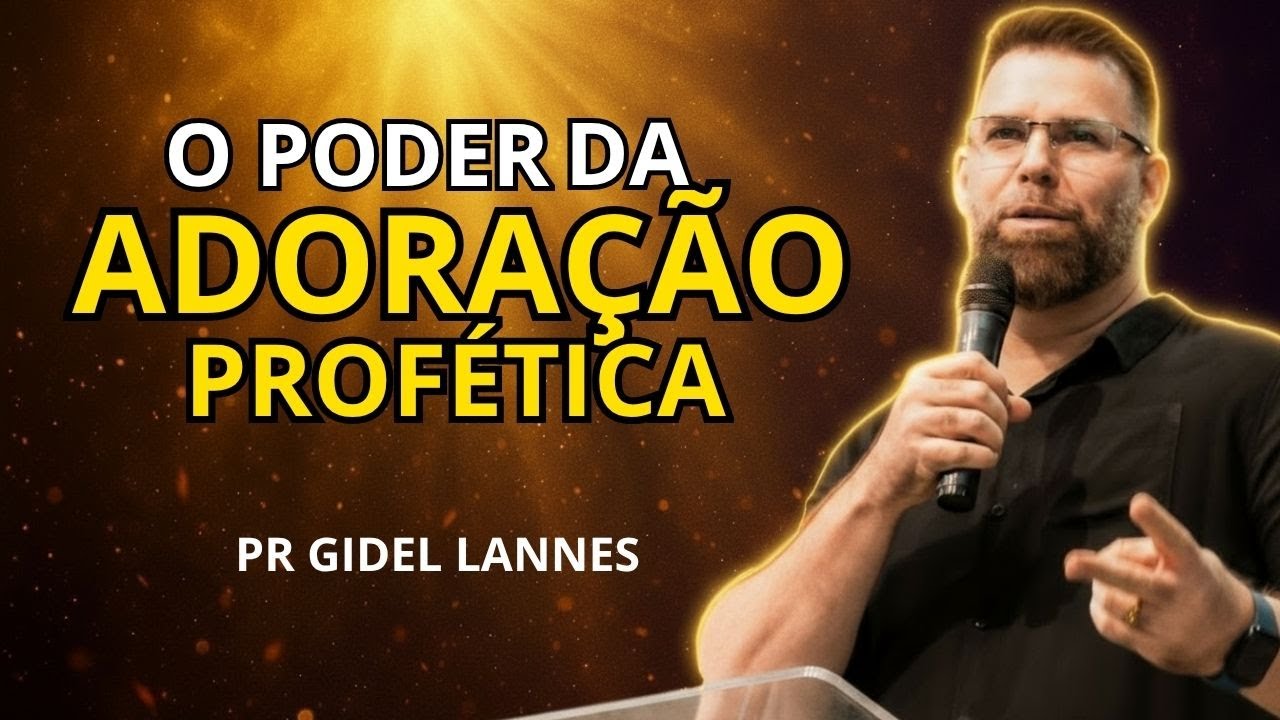 Descubra o Poder da Adoração que Liberta | Pr. Gidel Lannes - IECBR