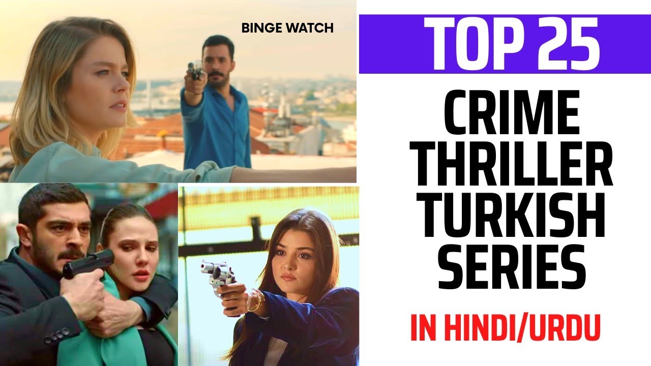 25 Best Crime Thriller Turkish Dramas to Binge watch in Hindi/Urdu Dubbed