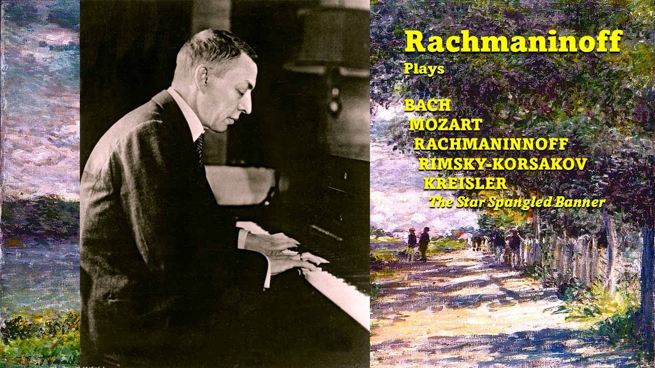 RACHMANINNOFF plays 'BACH', 'MOZART', 'KORSAKOV', 'KREISLER'...