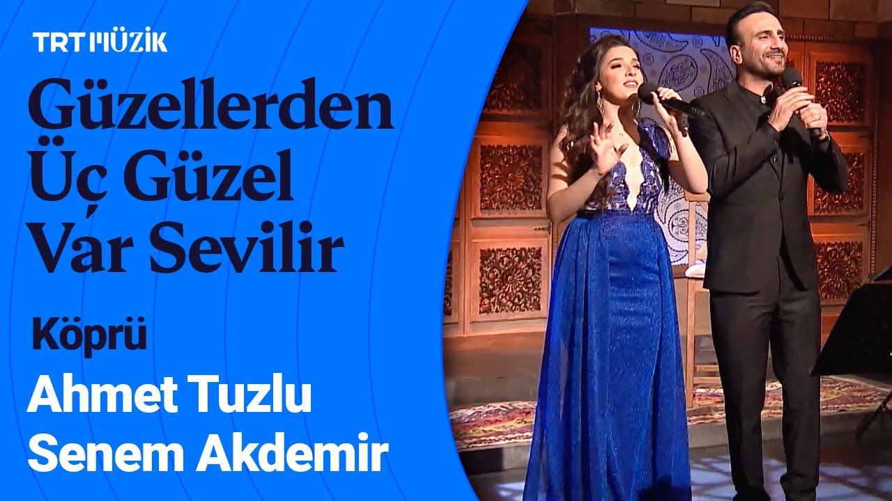 ☘️ Senem Akdemir & Ahmet Tuzlu | Güzellerden Üç Güzel Var Sevilir (Canlı Performans) #Köprü
