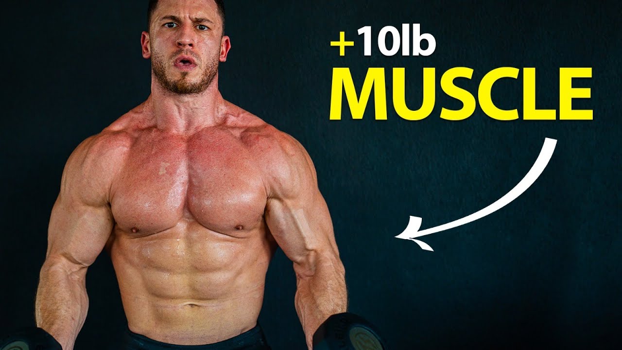 How to Gain 10lb of Muscle ASAP (Here's EXACTLY What I’d Do)