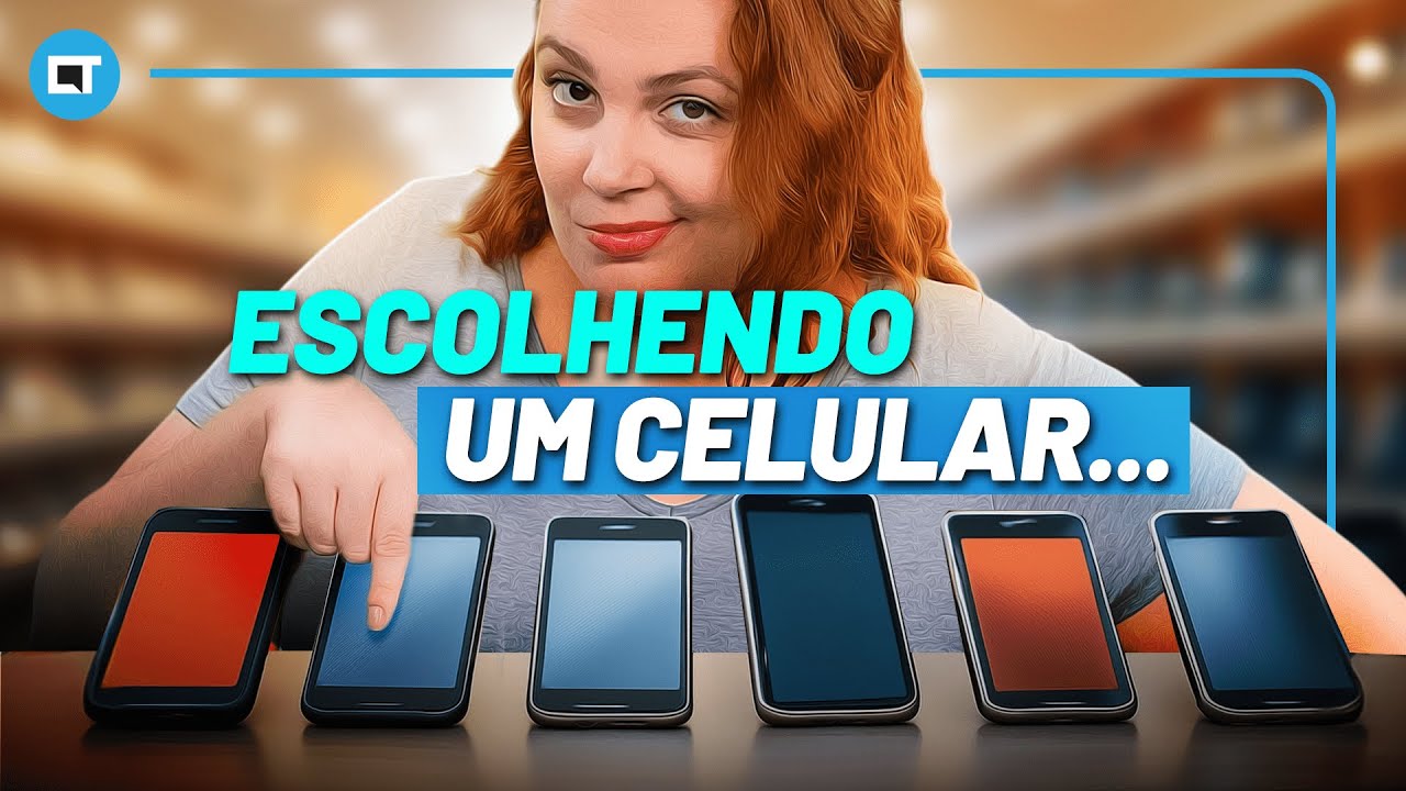 Você SABE como ESCOLHER um CELULAR?