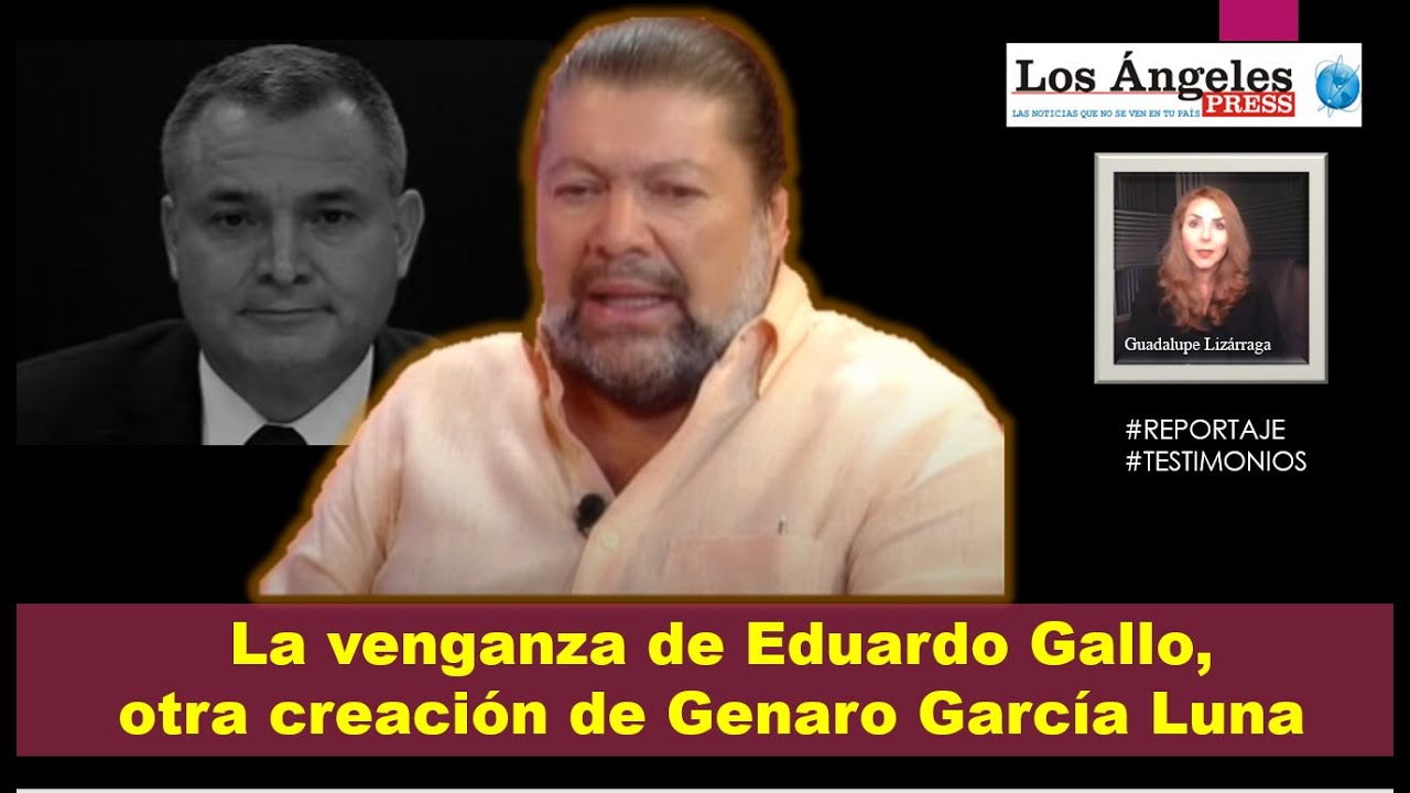 La VENGANZA de EDUARDO GALLO, otra creación de GENARO GARCÍA LUNA