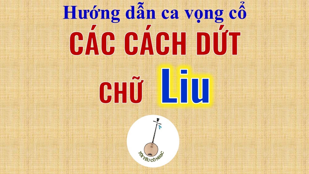 Bài 127: Các cách dứt chữ Liu
