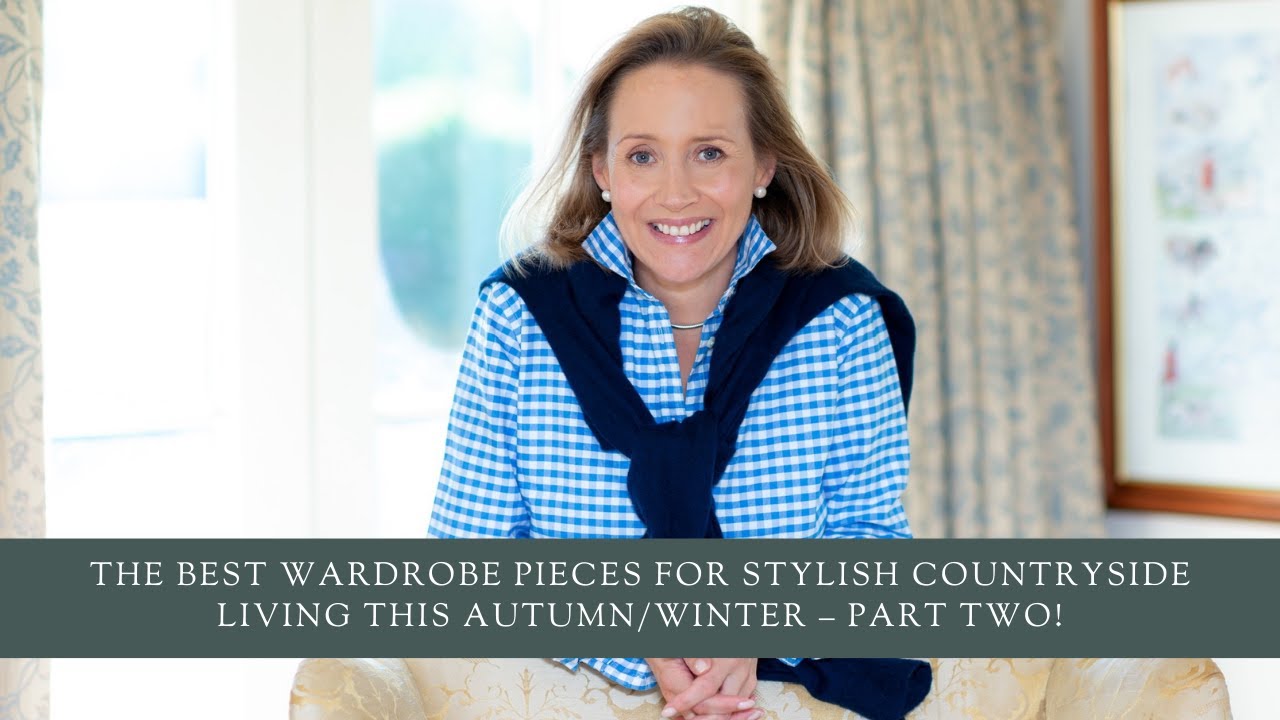 The best wardrobe pieces for stylish countryside living this Autumn/Winter – Part Two!