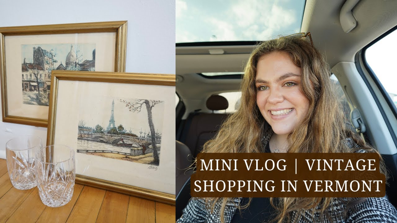 MINI VLOG | Vintage shopping in Vermont | VT VLOGS