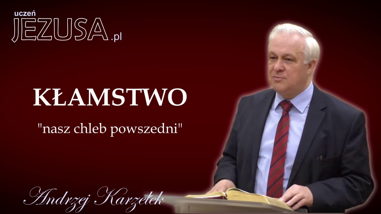 KŁAMSTWO NASZ CHLEB POWSZEDNI - Andrzej Karzełek