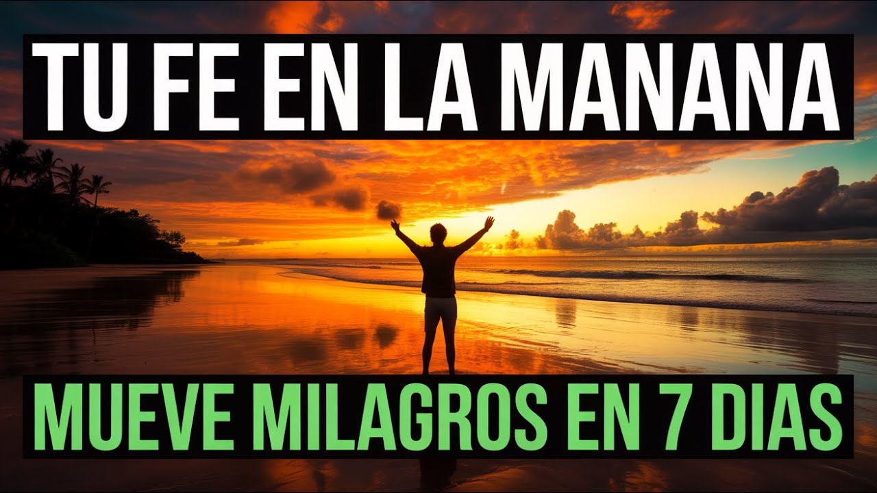 ORACIÓN SAGRADA DE LA MAÑANA: Agradece y observa cómo lo DIVINO RESPONDE lo IMPOSIBLE en 7 días