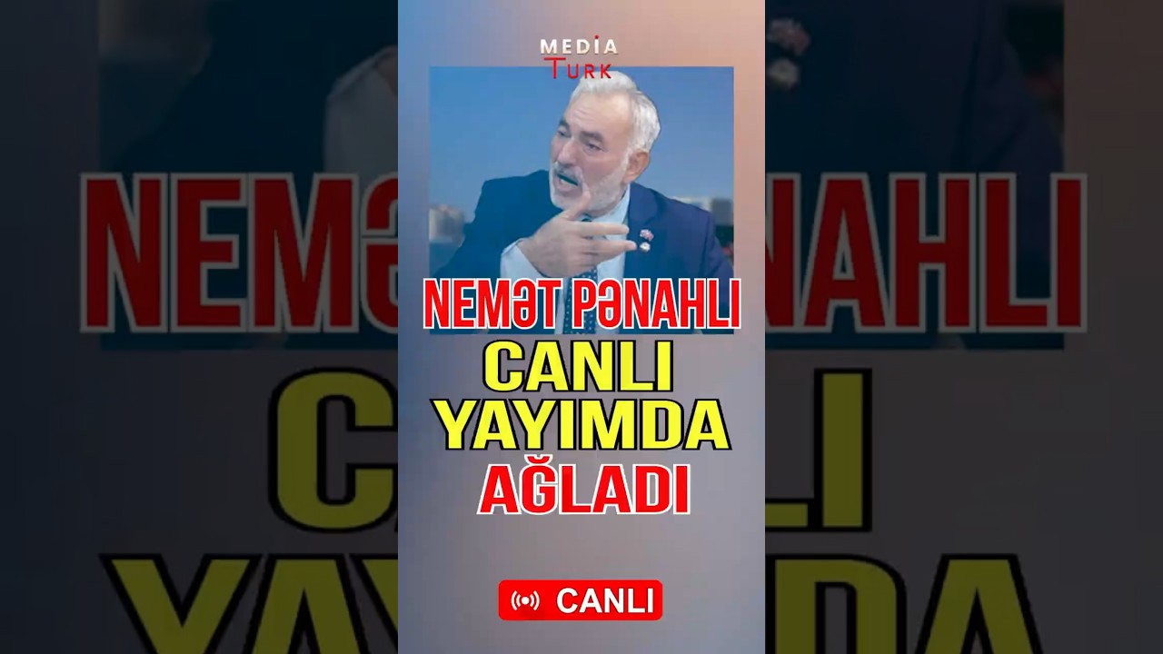 Nemət Pənahlı CANLIDA AĞLADI: Cənab Ali Baş Komandan... - Media T&uuml;rk TV #trend #shortsvideo