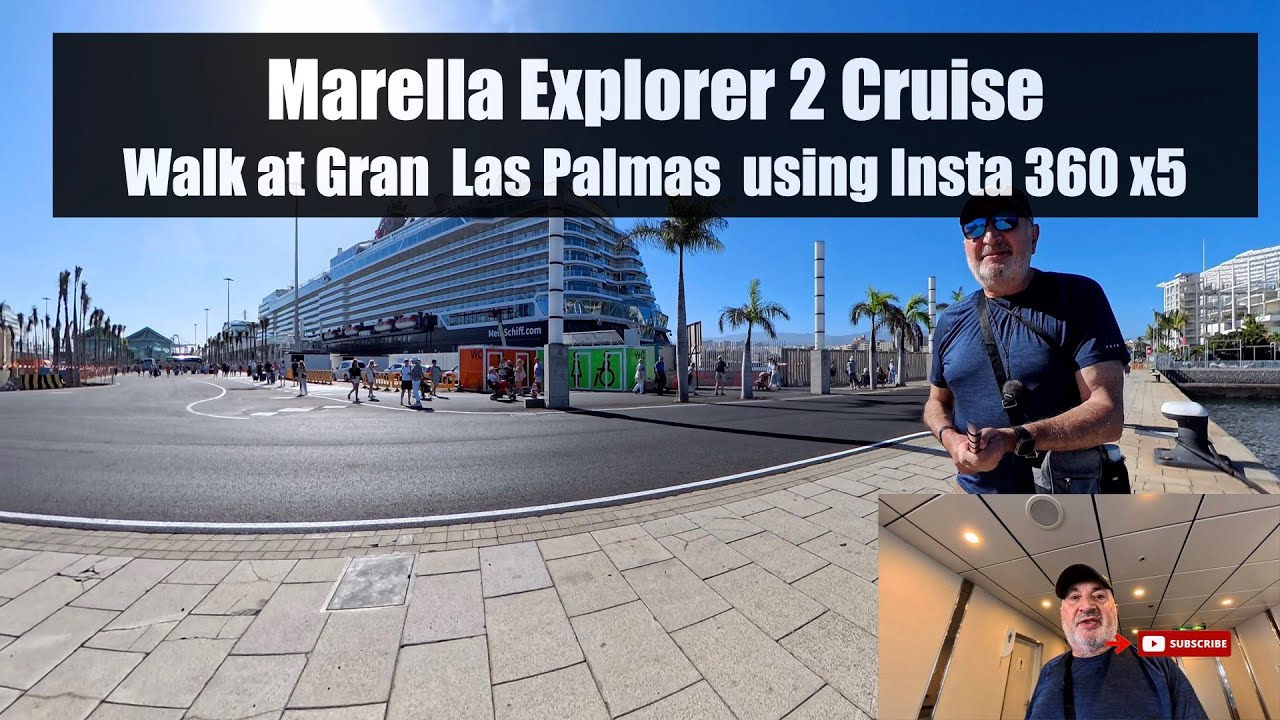 Marella Explorer 2 Cruise  Walk at Gran  Las Palmas  using Insta 360 x5
